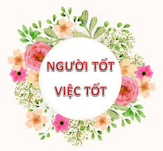 TẤM GƯƠNG NGƯỜI TỐT - VIỆC TỐT